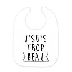Bavoir bébé j'suis trop beau
