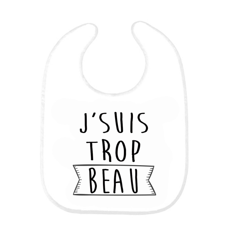 Bavoir bébé j'suis trop beau