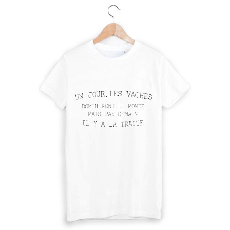 T-Shirt un jour les vaches domineront le monde mais pas demain 