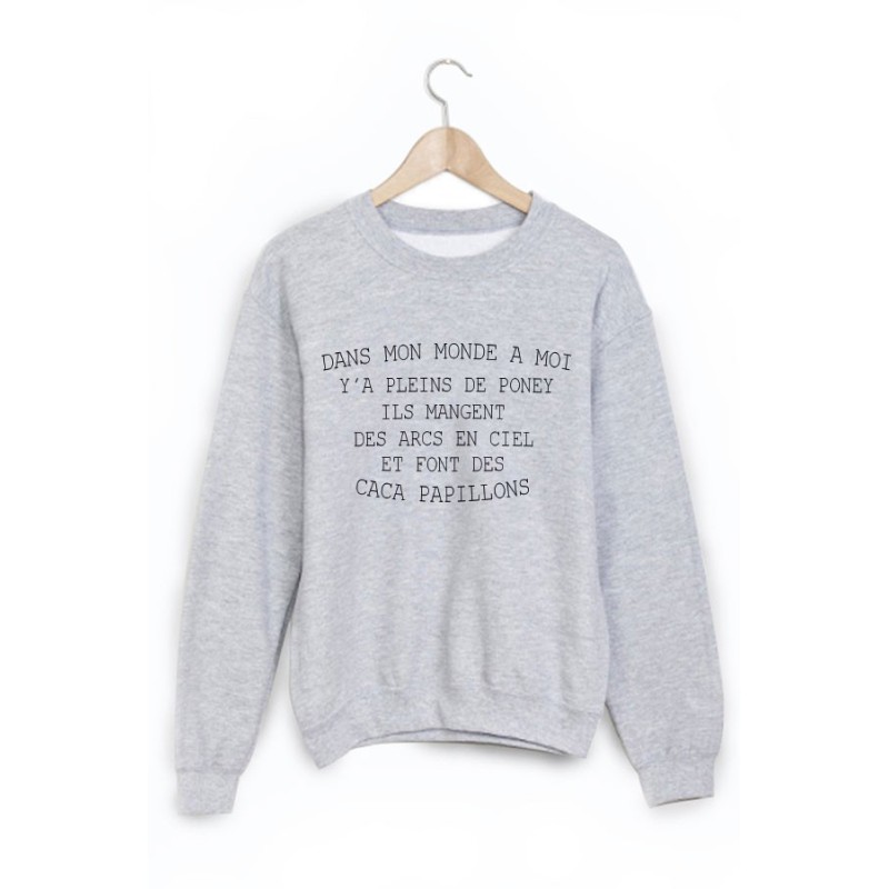 Sweat-Shirt dans mon monde a moi y'a pleins de poney
