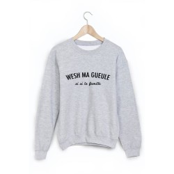 Sweat-Shirt wesh ma gueule