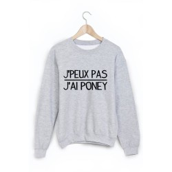 Sweat-Shirt je peux pas j'ai poney