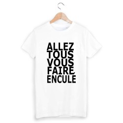 T-Shirt allez tous vous faire