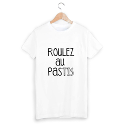 T-Shirt roulez au pas'tis