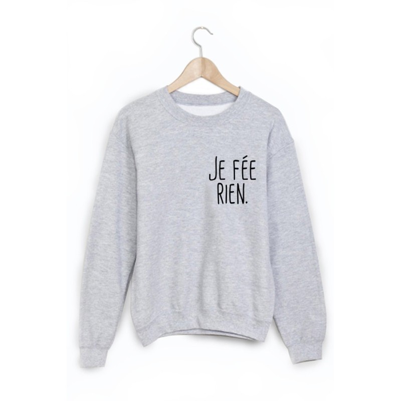 Sweat-Shirt imprimé je féé rien 