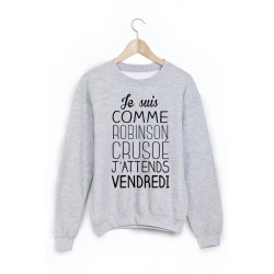 Sweat-Shirt imprimé humour je suis comme robinson Crusoe 