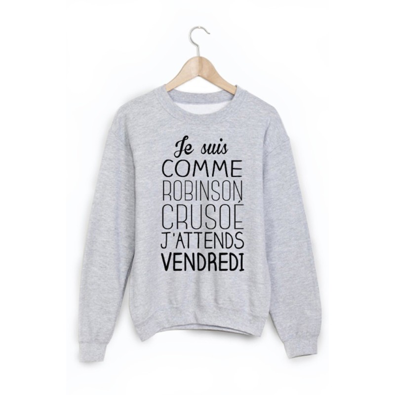 Sweat-Shirt imprimé humour je suis comme robinson Crusoe 