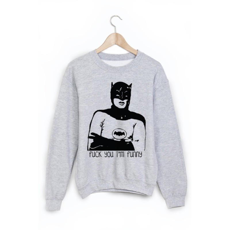 Sweat-Shirt citation fuck you i m funny