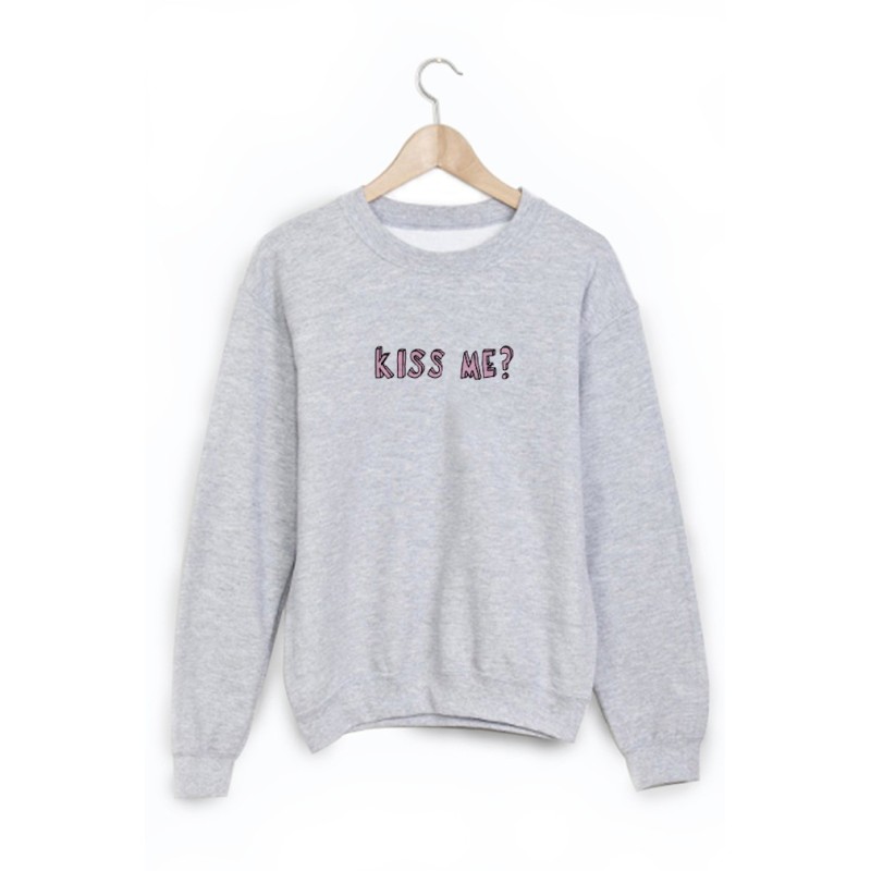 Sweat-Shirt citation kiss me 