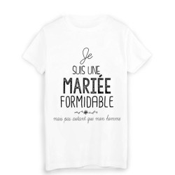 T-Shirt  Je suis une mariée formidable humour mariage