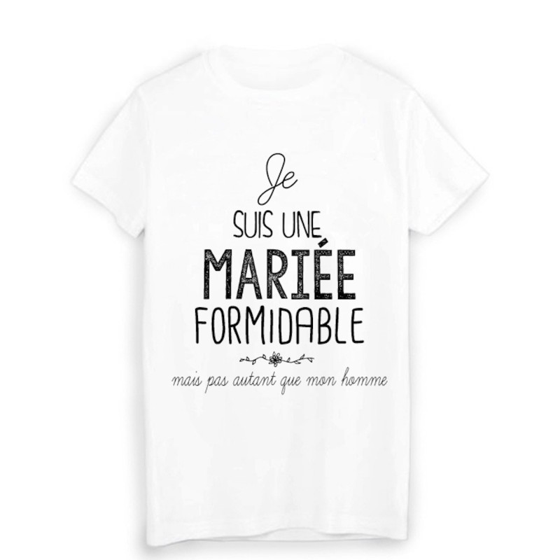T-Shirt  Je suis une mariée formidable humour mariage