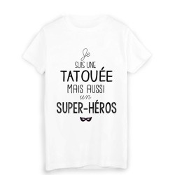 T-Shirt  Je suis une tatouée super héros