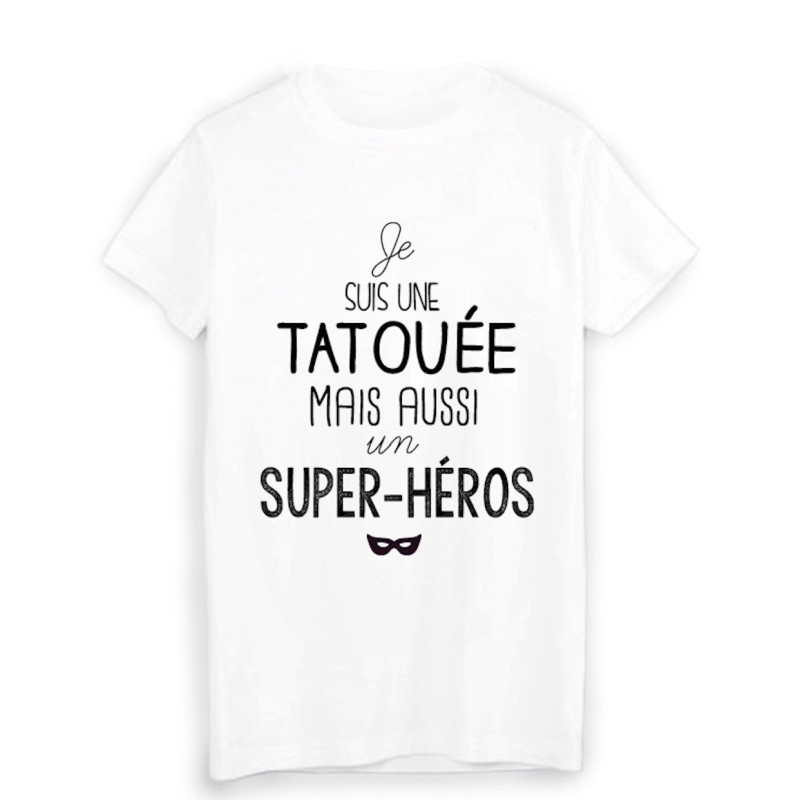 T-Shirt  Je suis une tatouée super héros