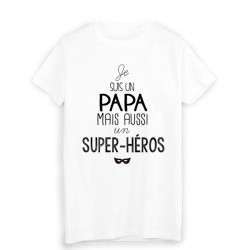T-Shirt citation Je suis un PAPA super héros Fête des pères