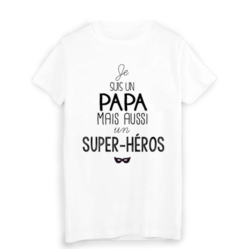 T-Shirt citation Je suis un PAPA super héros Fête des pères