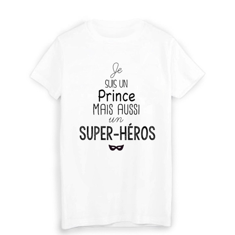 T-Shirt citation Je suis un prince et un super héros 