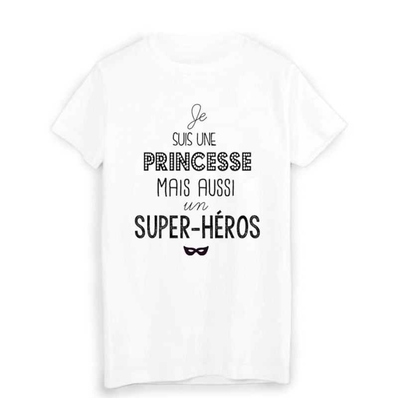 T-Shirt citation Je suis une princesse et un super héros