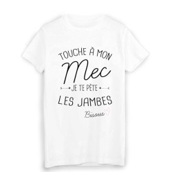 T-Shirt citation humour touche a mon MEC je te pète les jambes bisous 