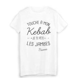 T-Shirt citation humour touche a mon KEBAB je te pète les jambes bisous