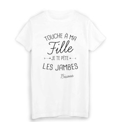 T-Shirt citation humour touche a ma FILLE je te pète les jambes