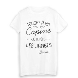 T-Shirt citation humour touche a ma COPINE je te pète les jambes 