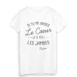 T-Shirt citation humour si tu me brises le coeur je te pète les jambes bisou