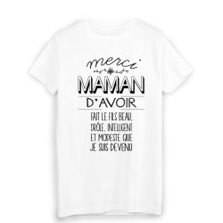 T-Shirt citation humour MERCI MAMAN d'avoir fait le FILS que je suis devenu