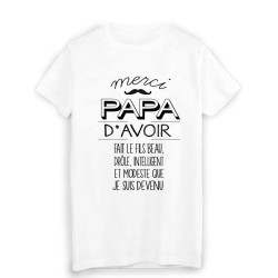 T-Shirt citation humour MERCI PAPA d'avoir fait le FILS que je suis devenu