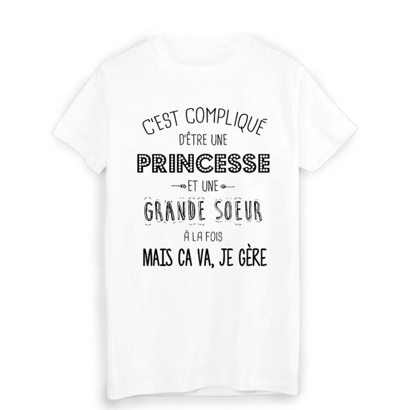 T-Shirt citation humour c'est compliqué d'etre une PRINCESSE et une GRANDE SOEUR