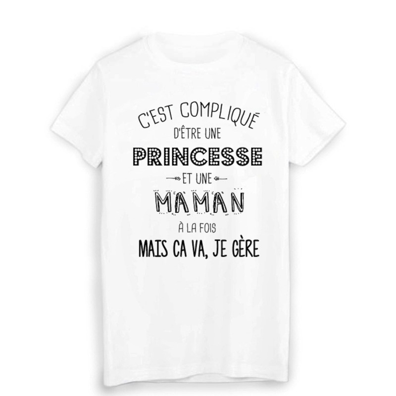 T-Shirt citation humour c'est compliqué d'etre une PRINCESSE et une MAMAN a la fois