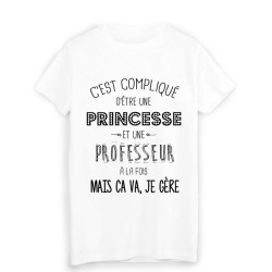 T-Shirt citation c'est compliqué d'etre une PRINCESSE et une PROFESSEUR a la fois