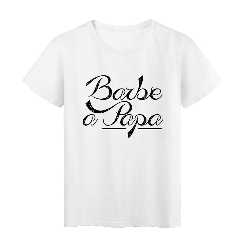 T-Shirt citation barbe a papa