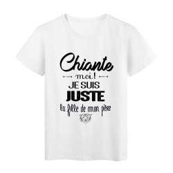 T-Shirt citation chiante moi !? je suis juste la fille de mon pere