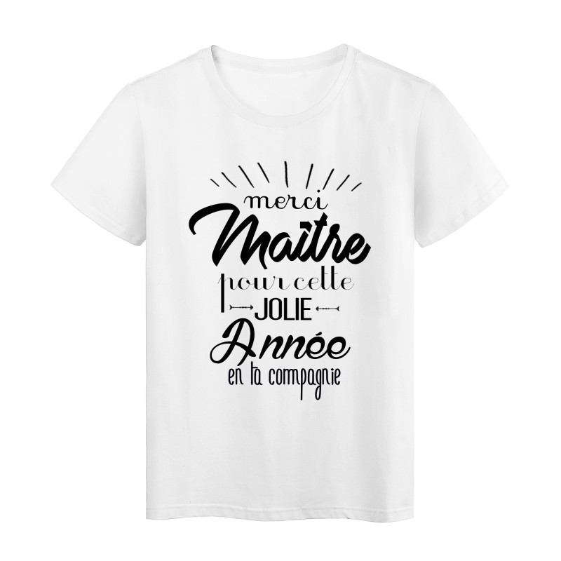 T-Shirt citation Merci maitre pour cette jolie année