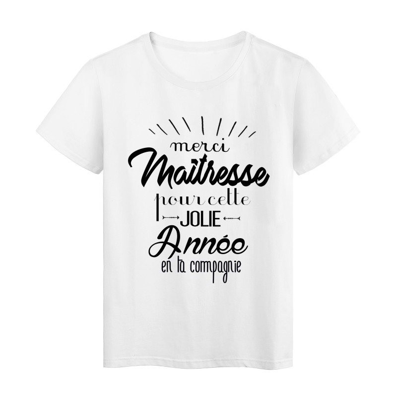 T-Shirt citation Merci Maitresse pour cette jolie année