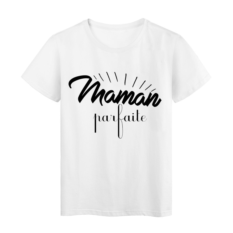 T-Shirt citation maman parfaite