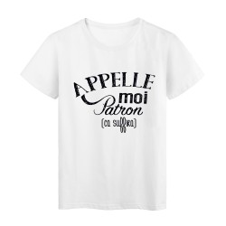 T-Shirt citation Appelle moi patron ca suffira