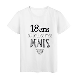T-Shirt citation 18 ans et toutes mes dents