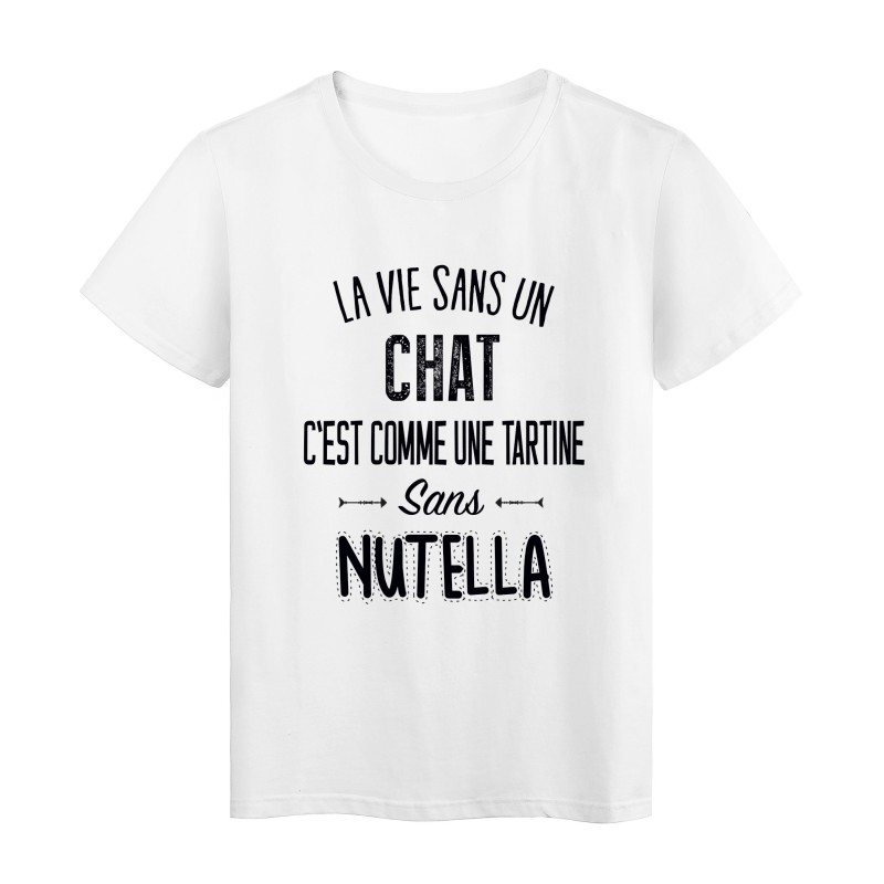 T-Shirt citation La vie dans un chat c'est comme une tartine sans nutella
