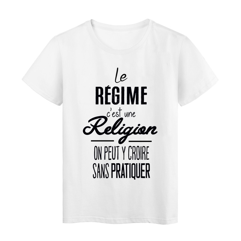 T-Shirt citation Le régime c'est une religion on peut y croire sans pratiquer