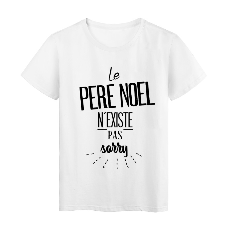 T-Shirt citation le pere noel n'existe pas sorry 