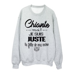 Sweat-Shirt HUMOUR CHIANTE MOI?! JE SUIS JUSTE LA FILLE DE MA MERE