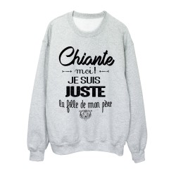 Sweat-Shirt HUMOUR CHIANTE MOI?! JE SUIS JUSTE LA FILLE DE MON PERE