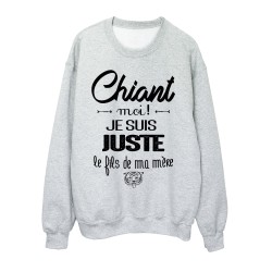 Sweat-Shirt HUMOUR CHIANT MOI?! JE SUIS JUSTE LE FILS DE MA MERE