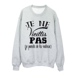 Sweat-Shirt HUMOUR ANNIVERSAIRE JE NE VIEILLIS PAS JE PRENDS DE LA VALEUR