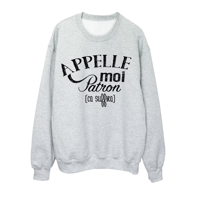 Sweat-Shirt HUMOUR APPELLE MOI PATRON 