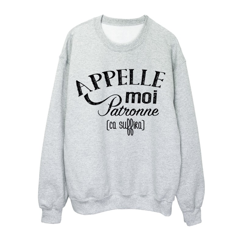 Sweat-Shirt HUMOUR APPELLE MOI PATRONNE