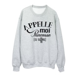 Sweat-Shirt HUMOUR APPELLE MOI PRINCESSE