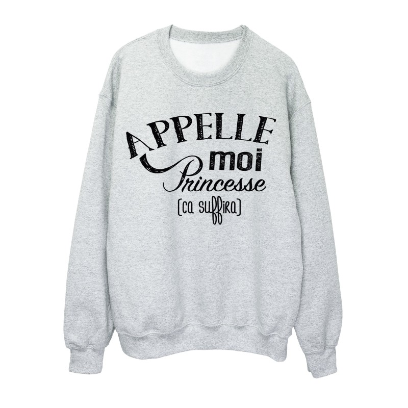Sweat-Shirt HUMOUR APPELLE MOI PRINCESSE