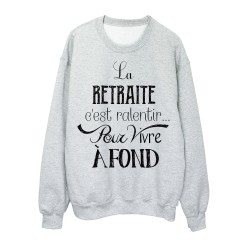 Sweat-Shirt citation RETRAITE c'est ralentir pour vivre a fond
